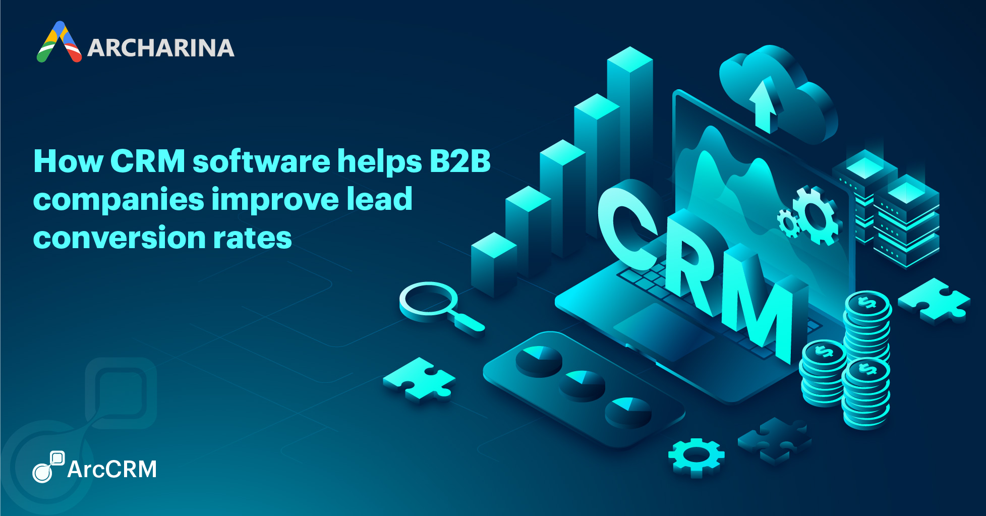 How CRM software helps B2B companies improve lead conversion rates